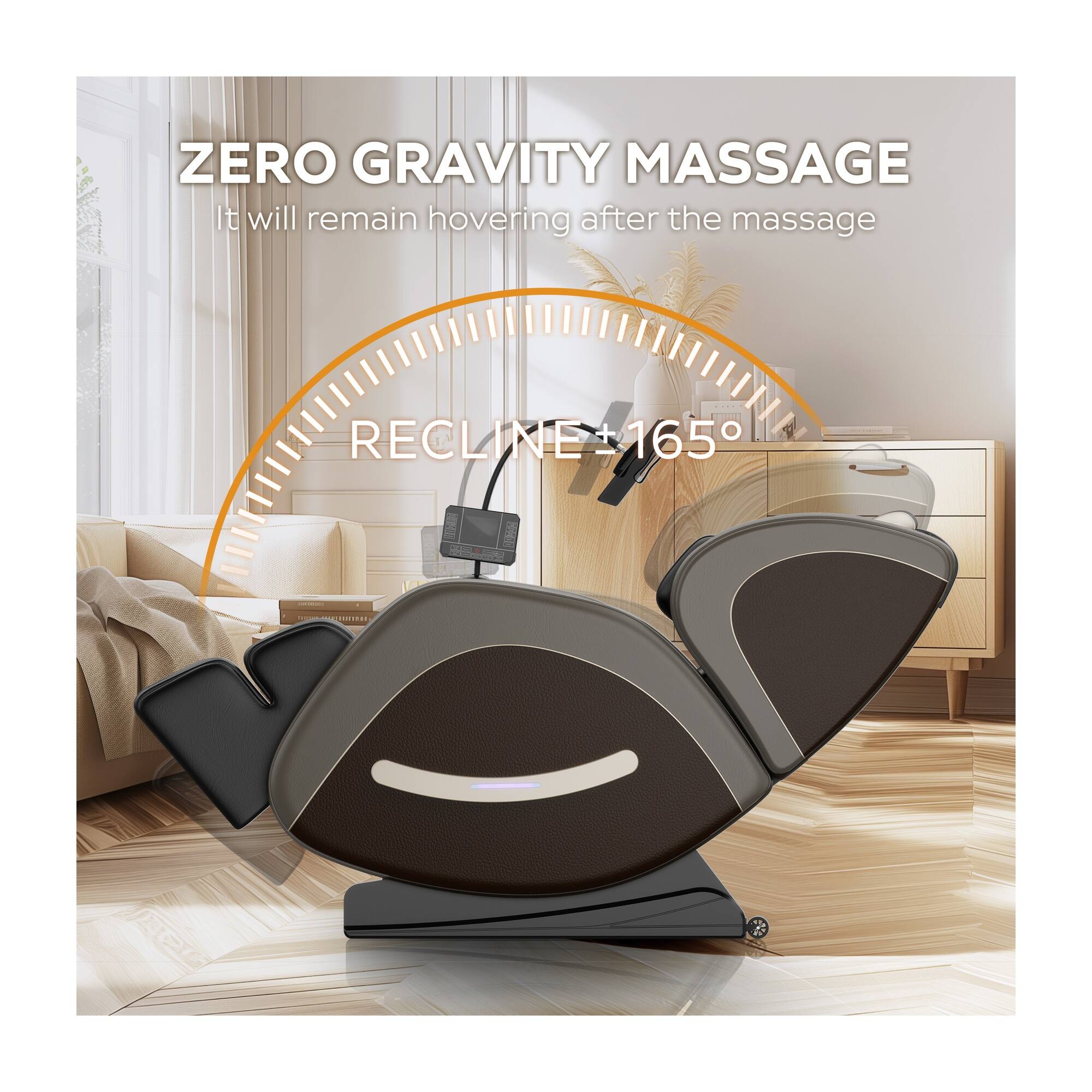 ZERO GRAVITY MASSAGE  
It will remain hovering after the massage  

RECLINE 165°