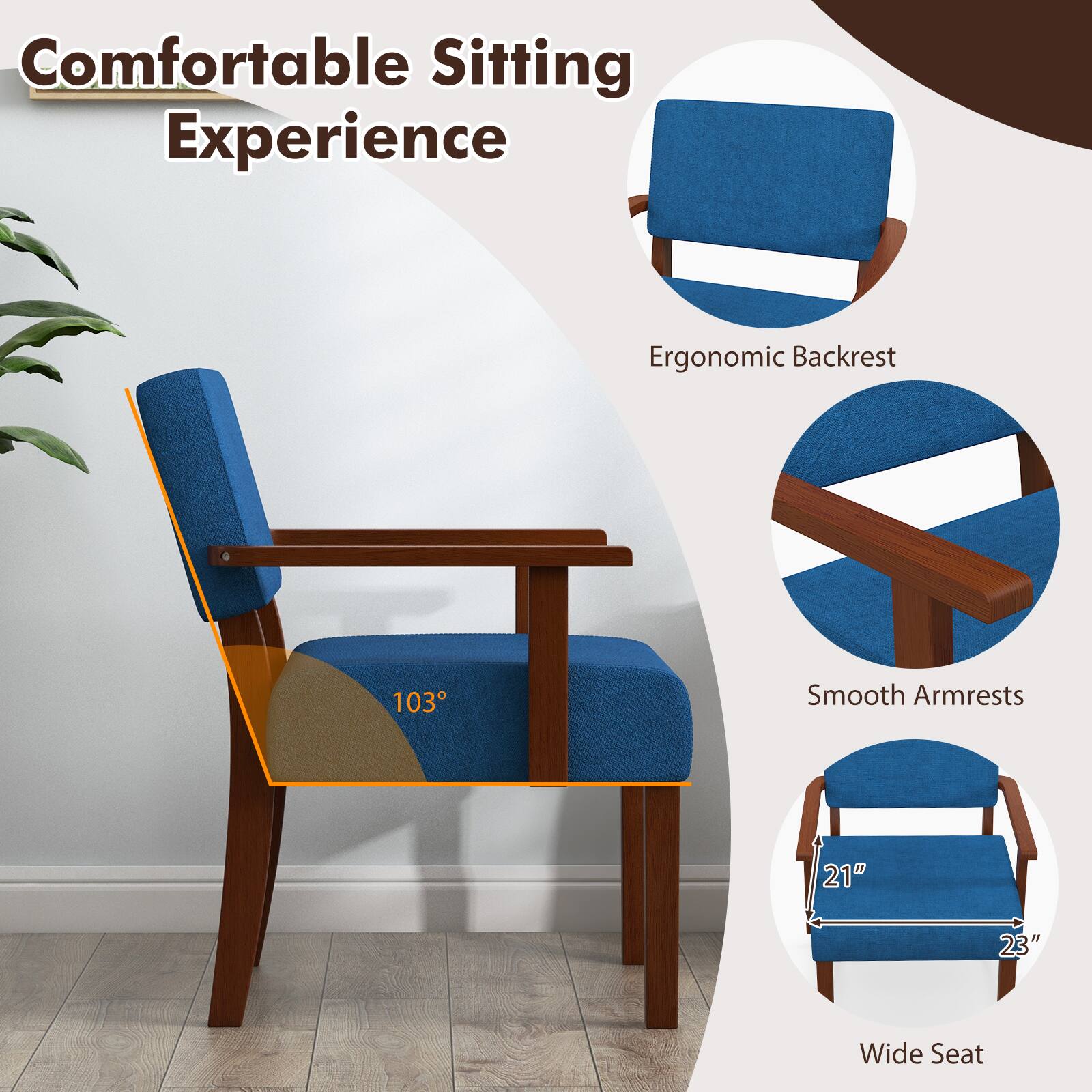 Comfortable Sitting Experience  
Ergonomic Backrest  
103°  
Smooth Armrests  
21"  
23"  
Wide Seat