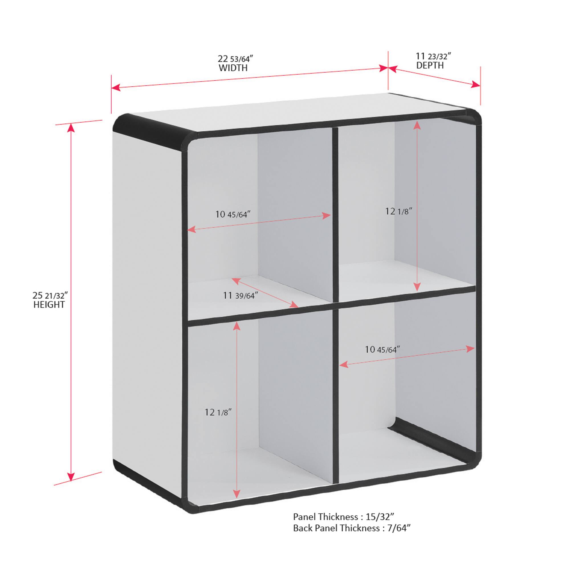 22 53/64" WIDTH  
11 23/32" DEPTH  
10 45/64"  
12 1/8"  
25 21/32" HEIGHT  
11 39/64"  
10 45/64"  
12 1/8"  

Panel Thickness - 15/32"  
Back Panel Thickness - 7/64"
