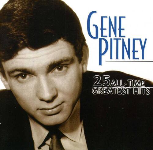 Gene Pitney  
25 All-Time Greatest Hits