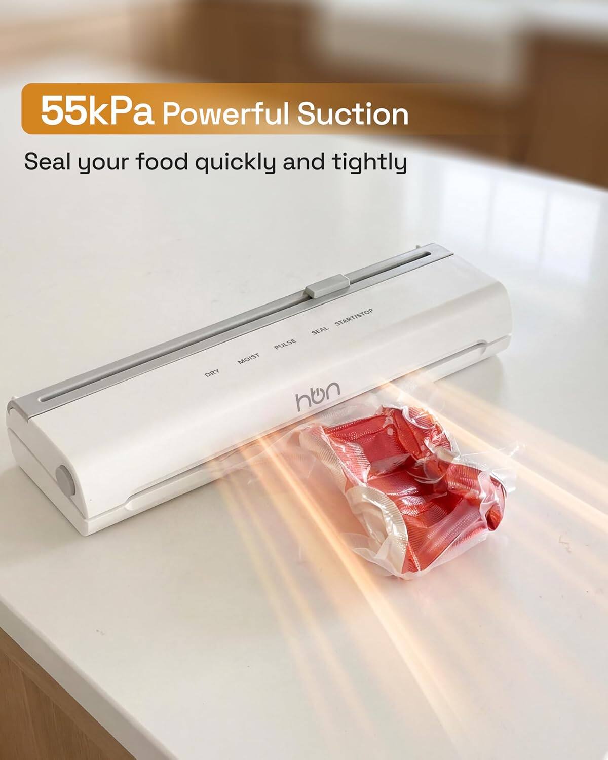 55kPa Powerful Suction  
Seal your food quickly and tightly  

- DRY  
- MOIST  
- PULSE  
- SEAL  
- START/STOP
