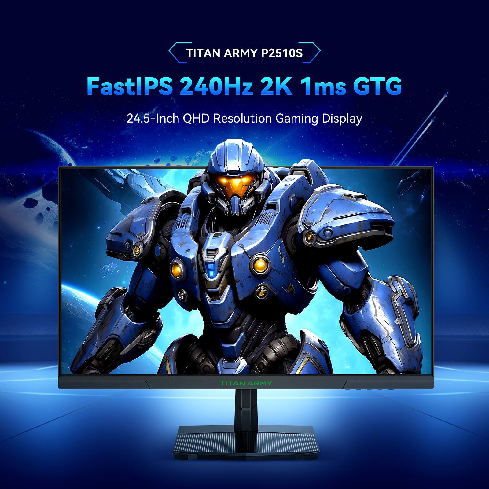 TITAN ARMY P2510S  
FastIPS 240Hz 2K 1ms GTG  
24.5-Inch QHD Resolution Gaming Display
