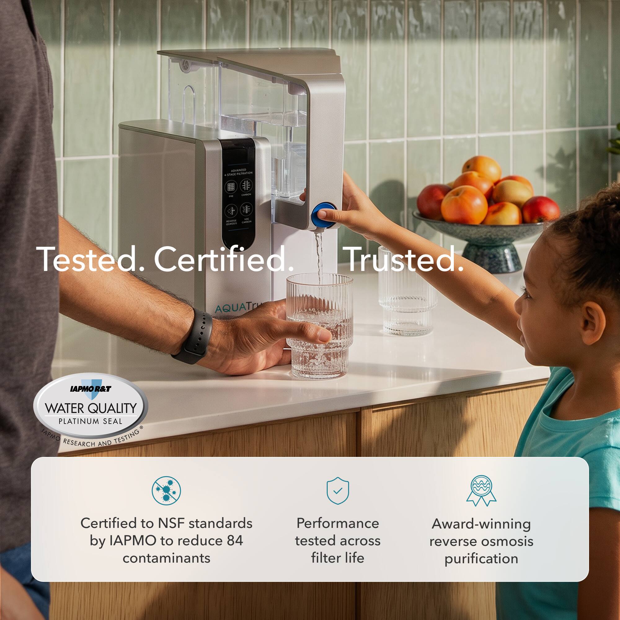 ADVANCED 2500

Tested. Certified. Trusted.

AQUAT

IAPMO R&T

WATER QUALITY PLATINUM SEAL

Certified to NSF standards by IAPMO to reduce 84 contaminants

Performance Award-winning tested across reverse osmosis filter life purification