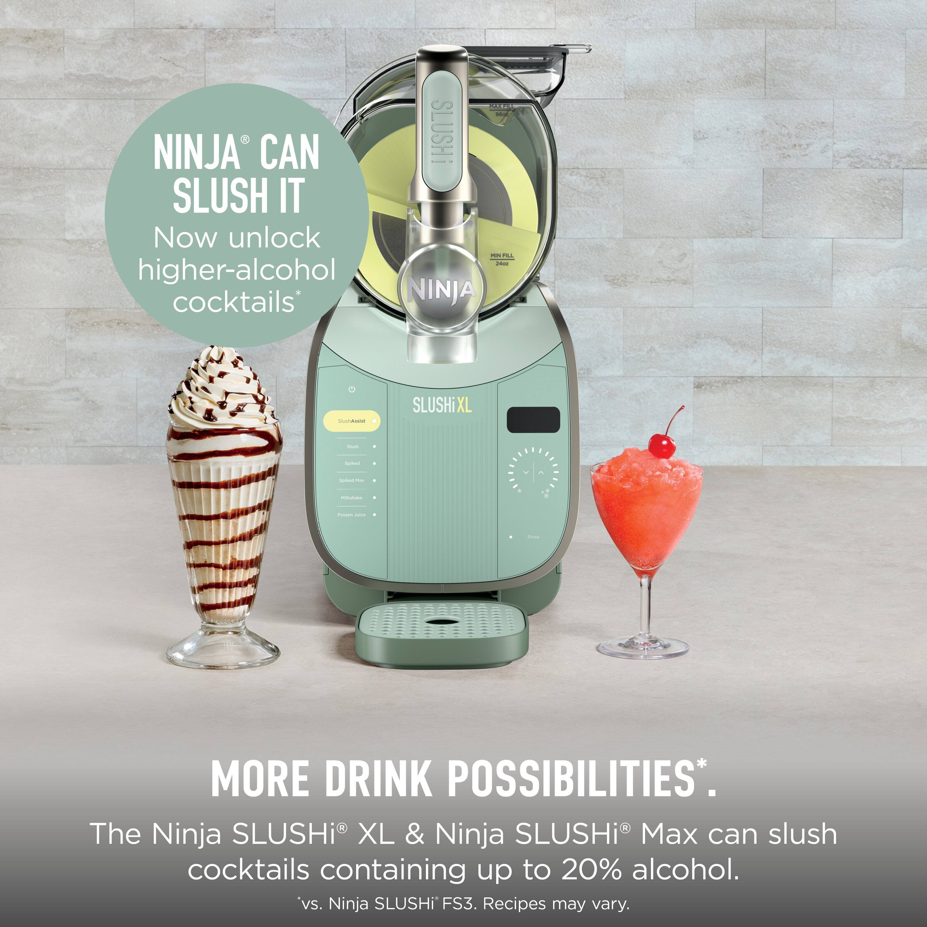 NINJA CAN SLUSH IT  
Now unlock higher-alcohol cocktails*  

MORE DRINK POSSIBILITIES*  
The Ninja SLUSHi XL & Ninja SLUSHi Max can slush cocktails containing up to 20% alcohol.  
*vs. Ninja SLUSHi FS3. Recipes may vary.