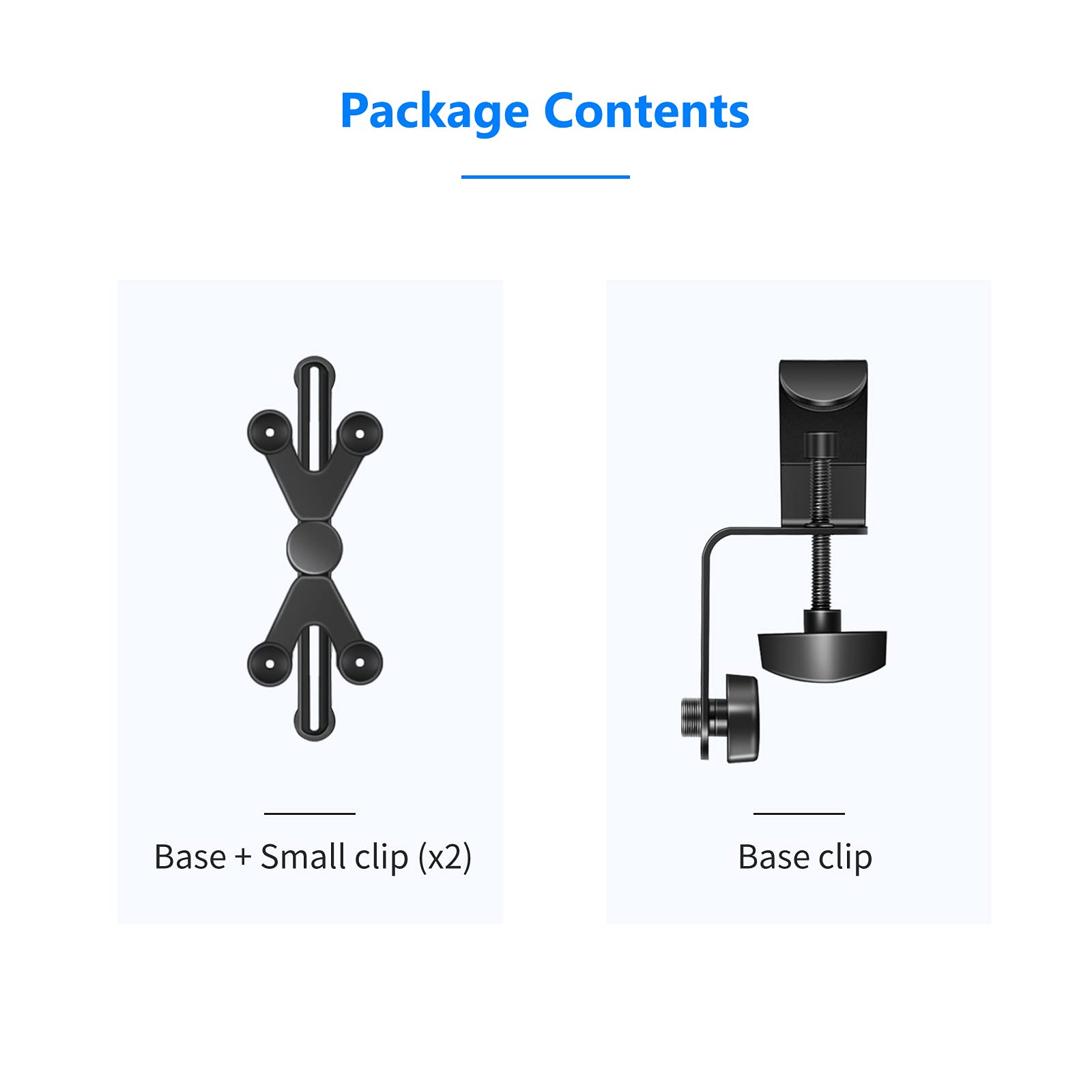 Package Contents

- Base + Small clip (x2)
- Base clip