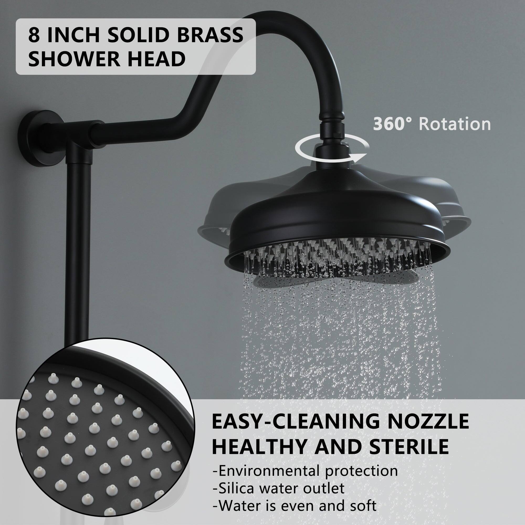 8 INCH SOLID BRASS SHOWER HEAD
360° Rotation
EASY-CLEANING NOZZLE HEALTHY AND STERILE
-Environmental protection
-Silica water outlet
-Water is even and soft