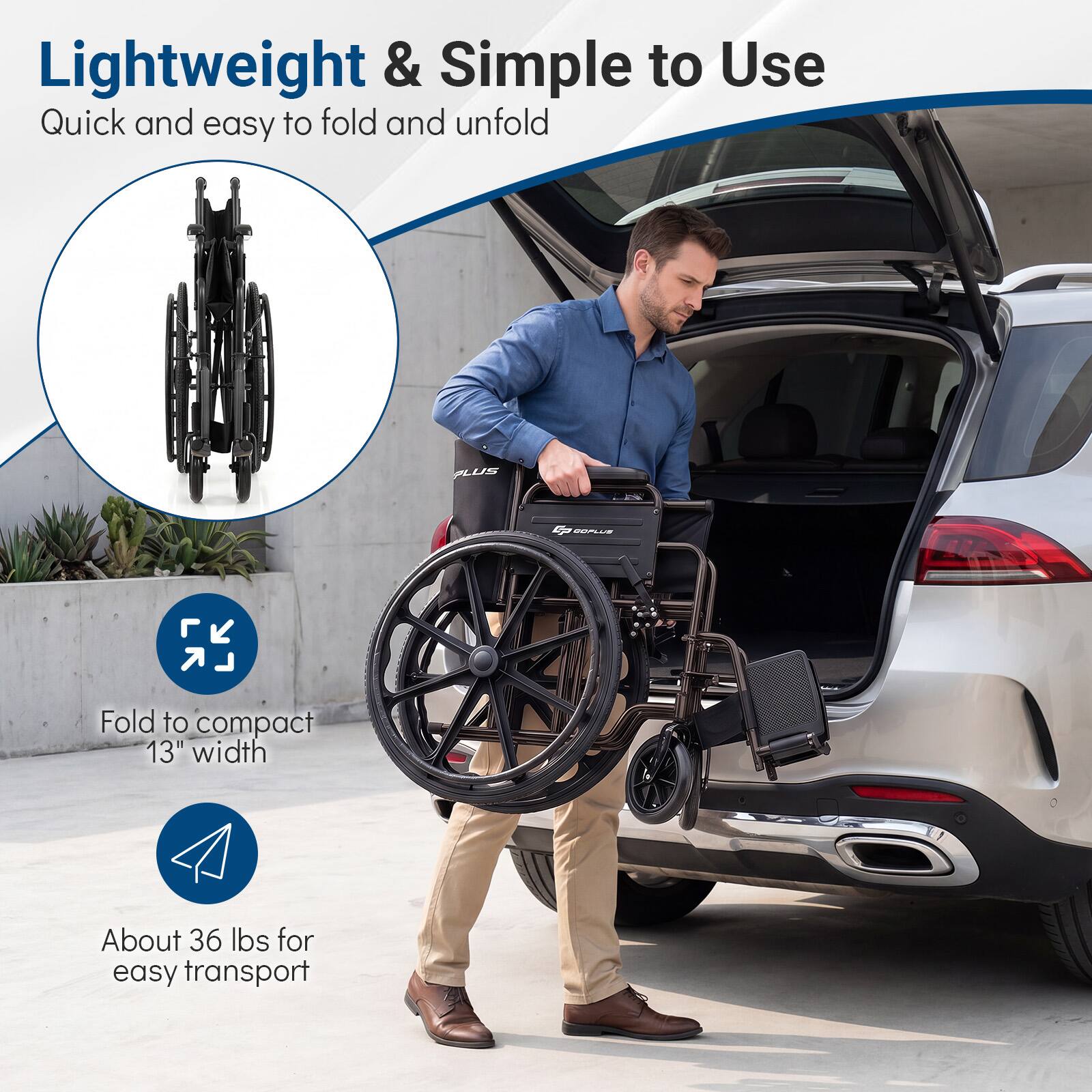 Lightweight & Simple to Use  
Quick and easy to fold and unfold  
Fold to compact 13" width  
About 36 lbs for easy transport