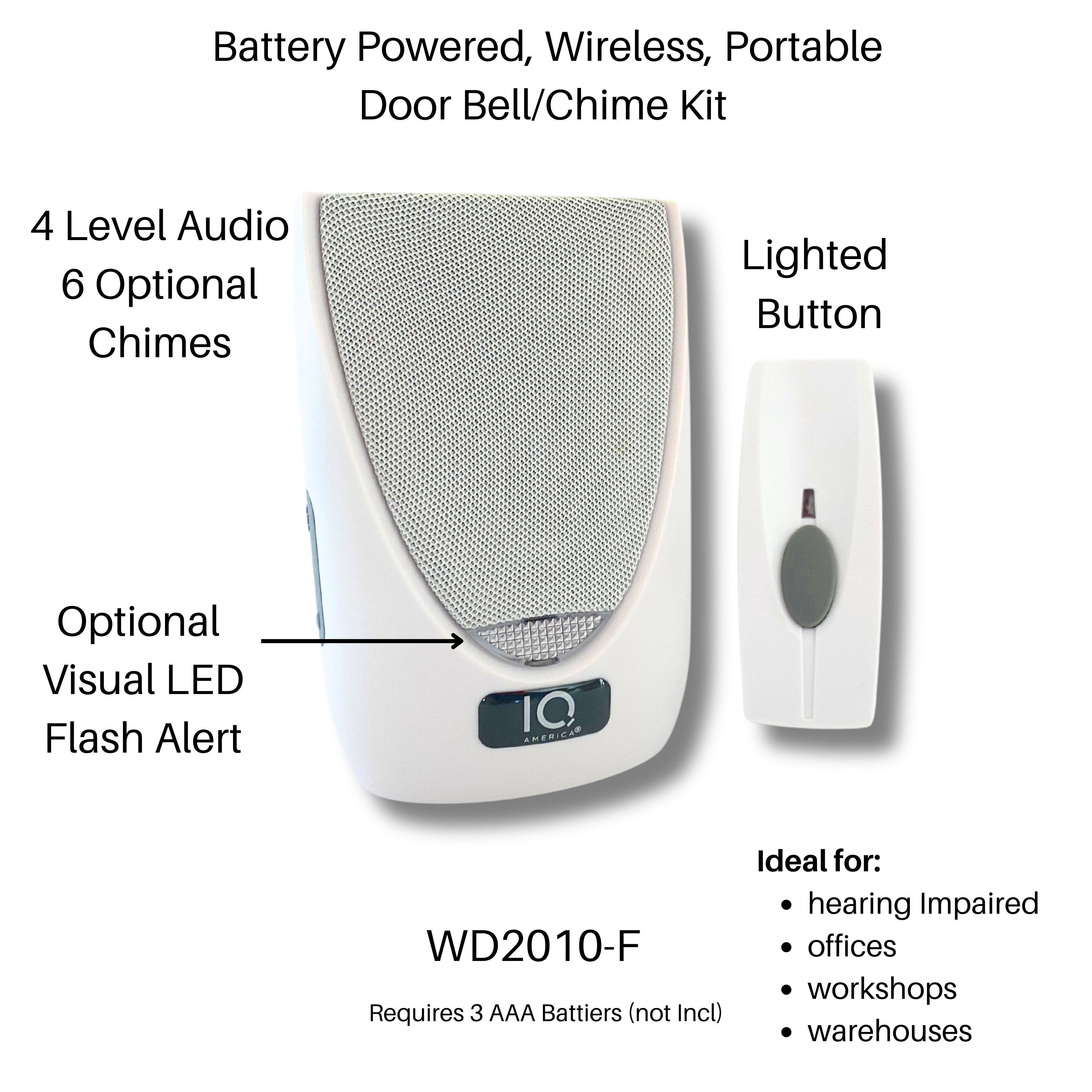 Battery Powered, Wireless, Portable Door Bell/Chime Kit

- 4 Level Audio
- 6 Optional Chimes
- Lighted Button
- Optional Visual LED Flash Alert

IQ AMERICAL WD2010-F

Requires 3 AAA Batteries (not included)

Ideal for:
- Hearing Impaired
- Offices
- Workshops
- Warehouses