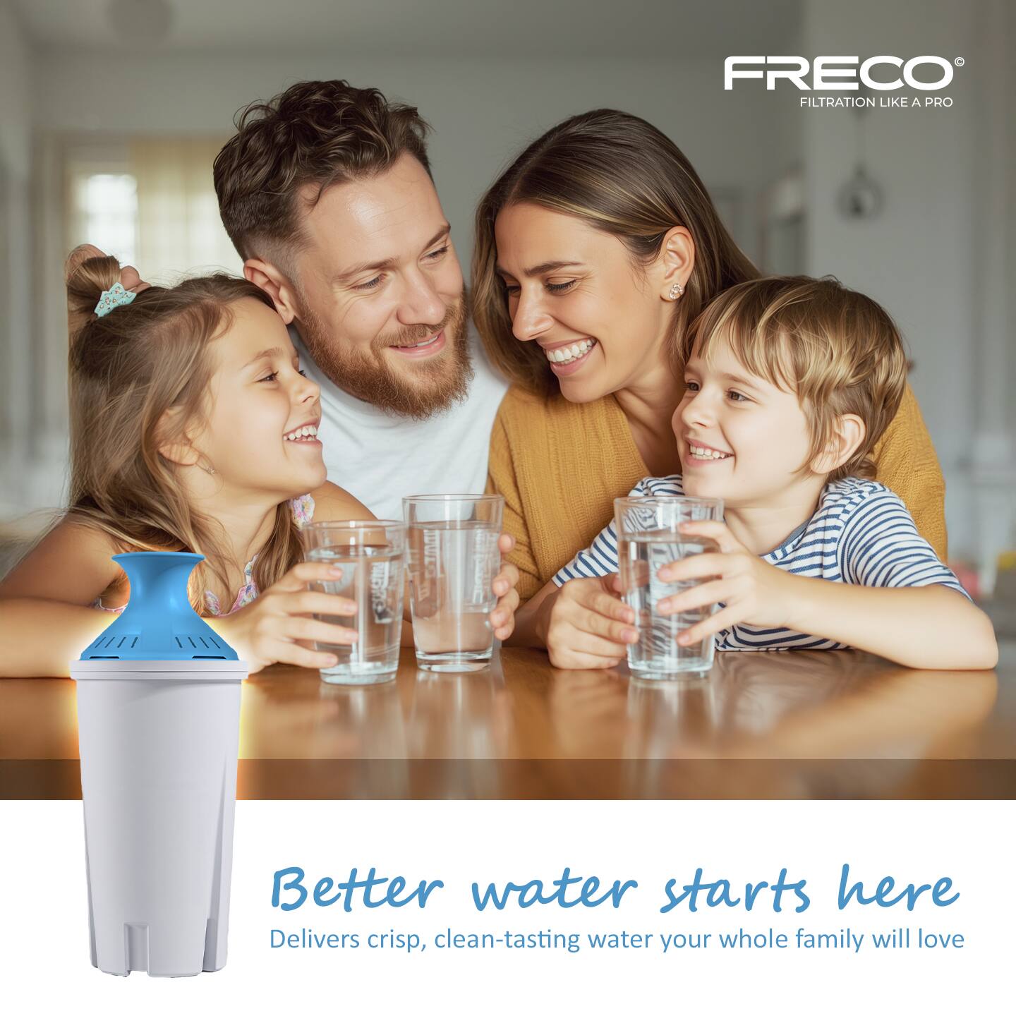 FRECO  
FILTRATION LIKE A PRO  

Better water starts here  
Delivers crisp, clean-tasting water your whole family will love