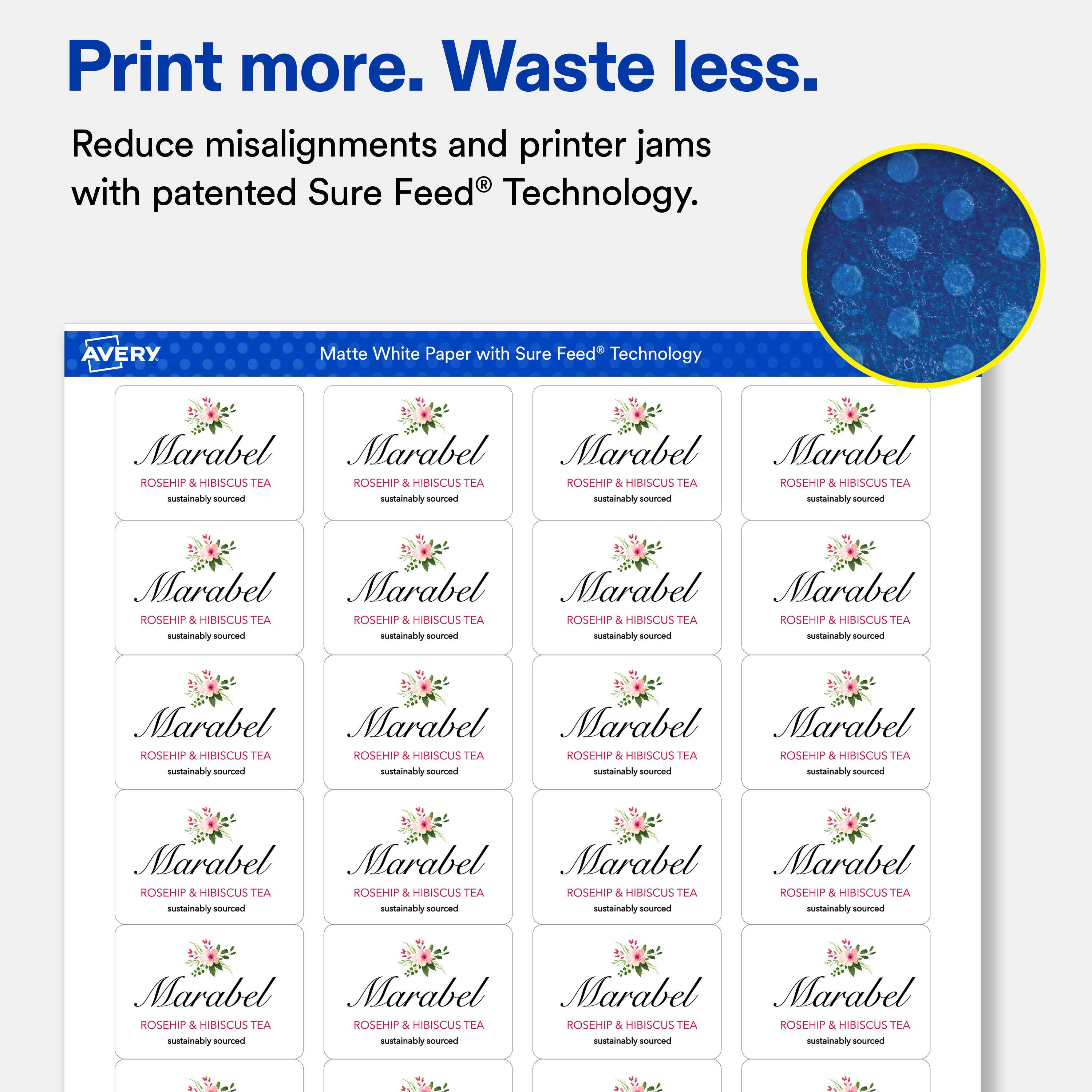 Print more. Waste less.  
Reduce misalignments and printer jams with patented Sure Feed® Technology.  

AVERY  
Matte White Paper with Sure Feed® Technology  

Marabel  
ROSEHIP & HIBISCUS TEA  
sustainably sourced