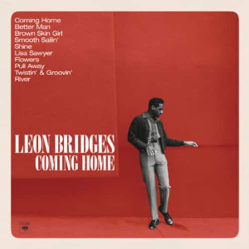 Sure, here is the corrected and grouped text:

**Track List:**
- Coming Home
- Better Man
- Brown Skin Girl
- Smooth Sailin'
- Lisa Sawyer
- Flowers
- Pull Away
- Twistin' & Groovin'
- River

**Artist:**
LEON BRIDGES

**Album Title:**
COMING HOME