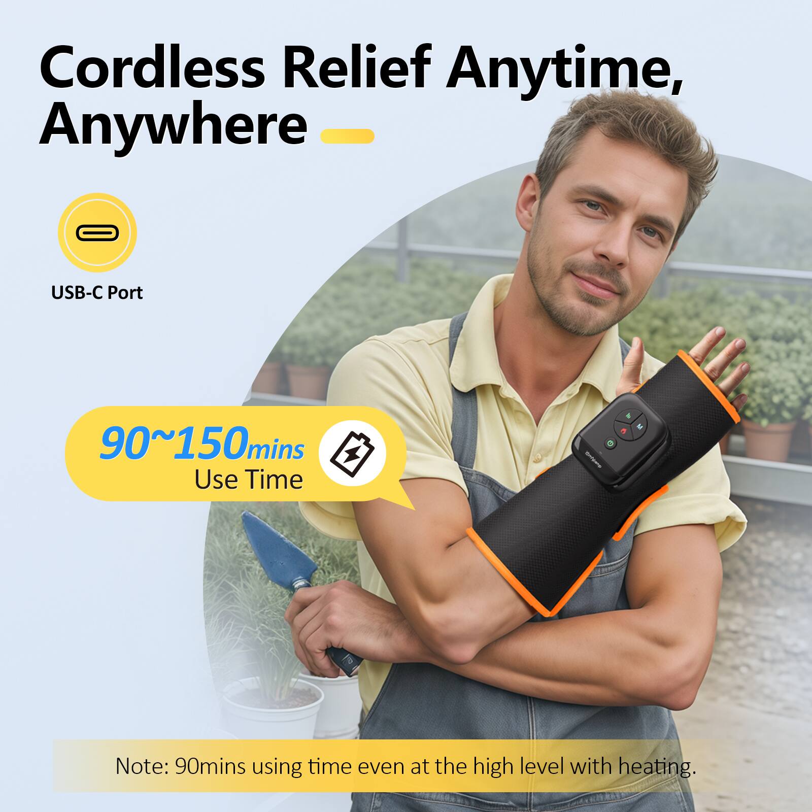 Cordless Relief Anytime, Anywhere

USB-C Port

90~150mins Use Time

Note: 90mins using time even at the high level with heating.