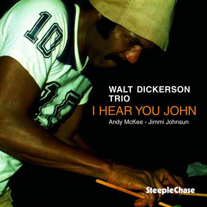 WALT DICKERSON TRIO
I HEAR YOU JOHN
Andy McKee - Jimmi Johnsun
SteepleChase
