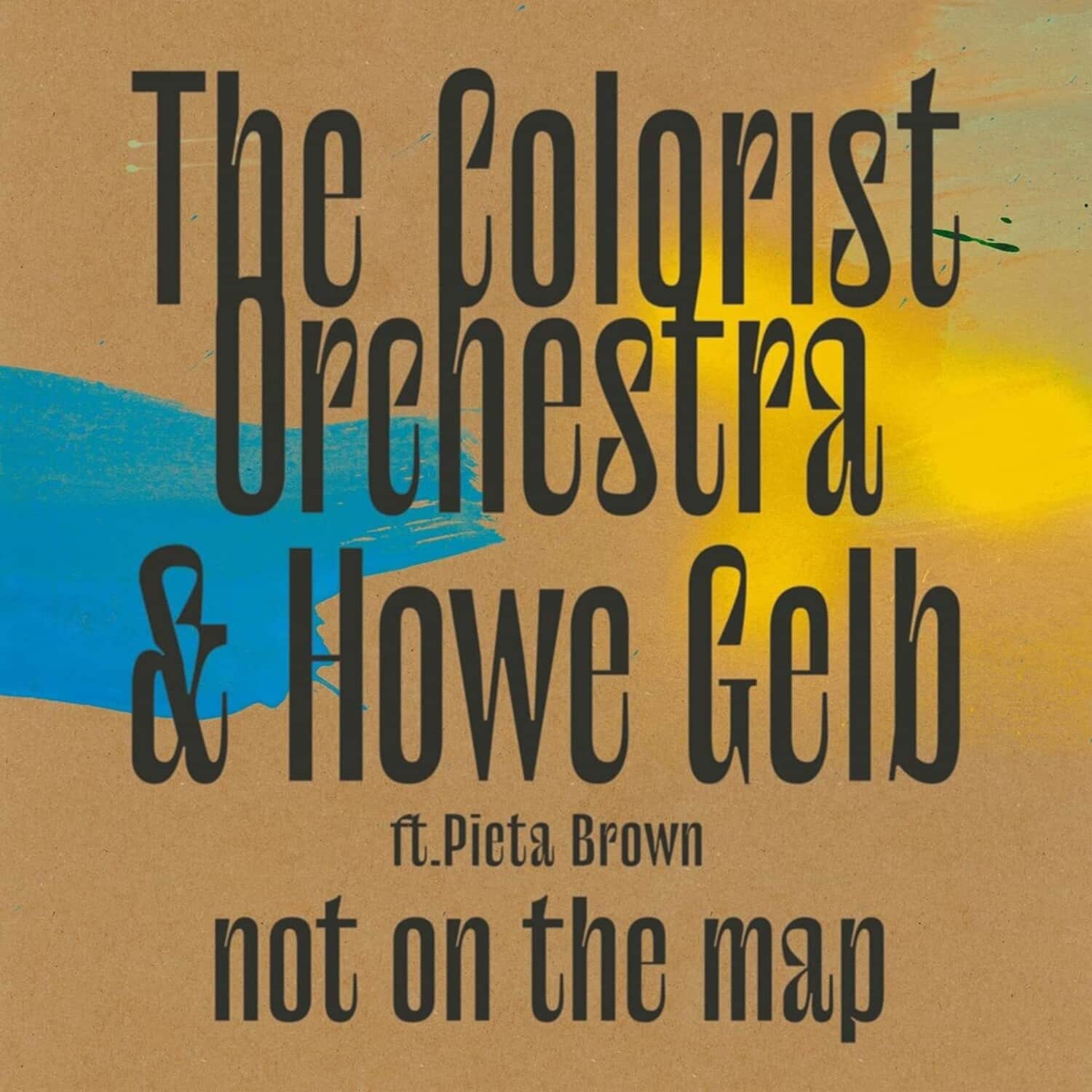 The Colorist Orchestra & Howe Gelb - Not On The Map  - VINYL LP
