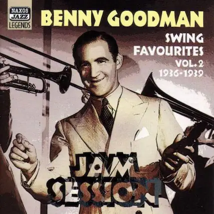 NAXOS JAZZ LEGENDS
BENNY GOODMAN
SWING FAVOURITES
VOL. 2
1936-1939
JAM SESSION