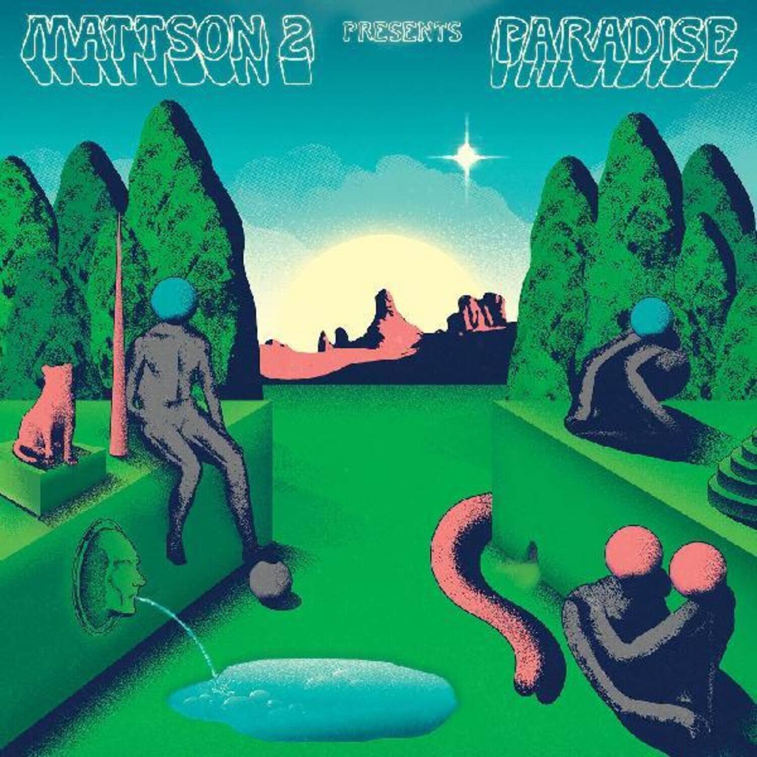 MATTSON 2 PRESENTS PARADISE