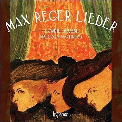 Sophie Bevan - Songs by Max Reger  - COMPACT DISCS