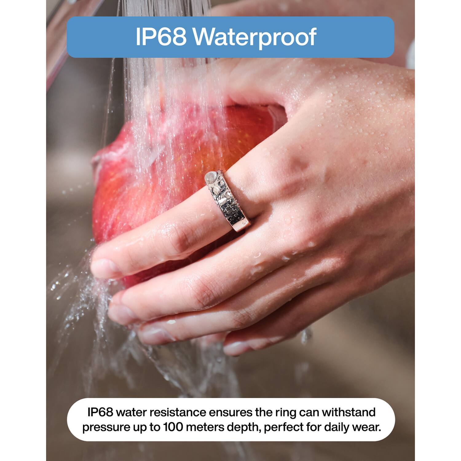 IP68 Waterproof

IP68 water resistance ensures the ring can withstand pressure up to 100 meters depth, perfect for daily wear.