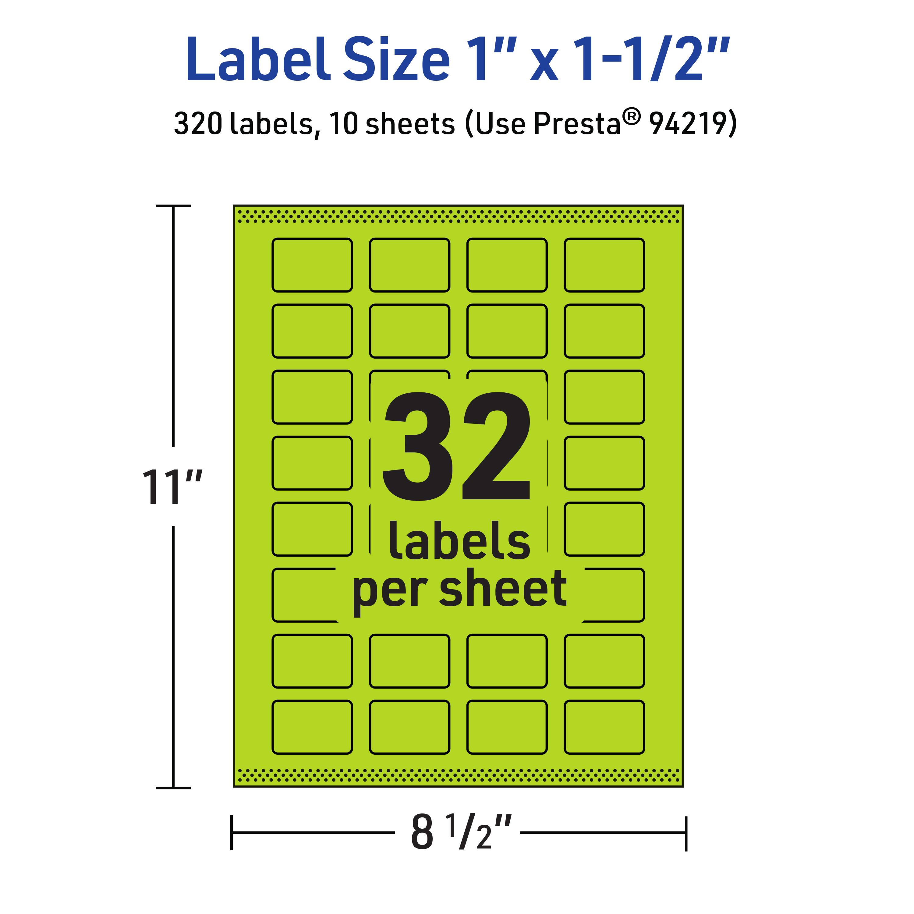 Label Size 1" x 1-1/2"  
320 labels, 10 sheets (Use Presta® 94219)  
32 labels per sheet  
11" x 8 1/2"