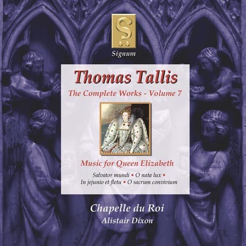Chapelle du Roi - Complete Works 7: Music for Queen Elizabeth  - COMPACT DISCS