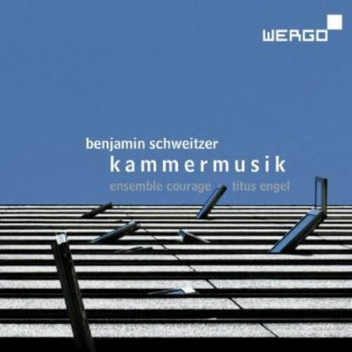benjamin schweitzer  
kammermusik  
ensemble courage  
titus engel  

WERGO