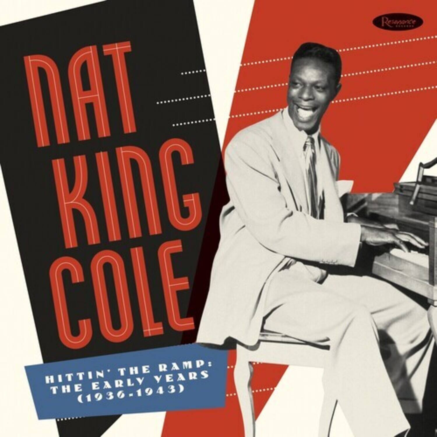 NAT KING COLE

HITTIN' THE RAMP: THE EARLY YEARS (1936-1943)