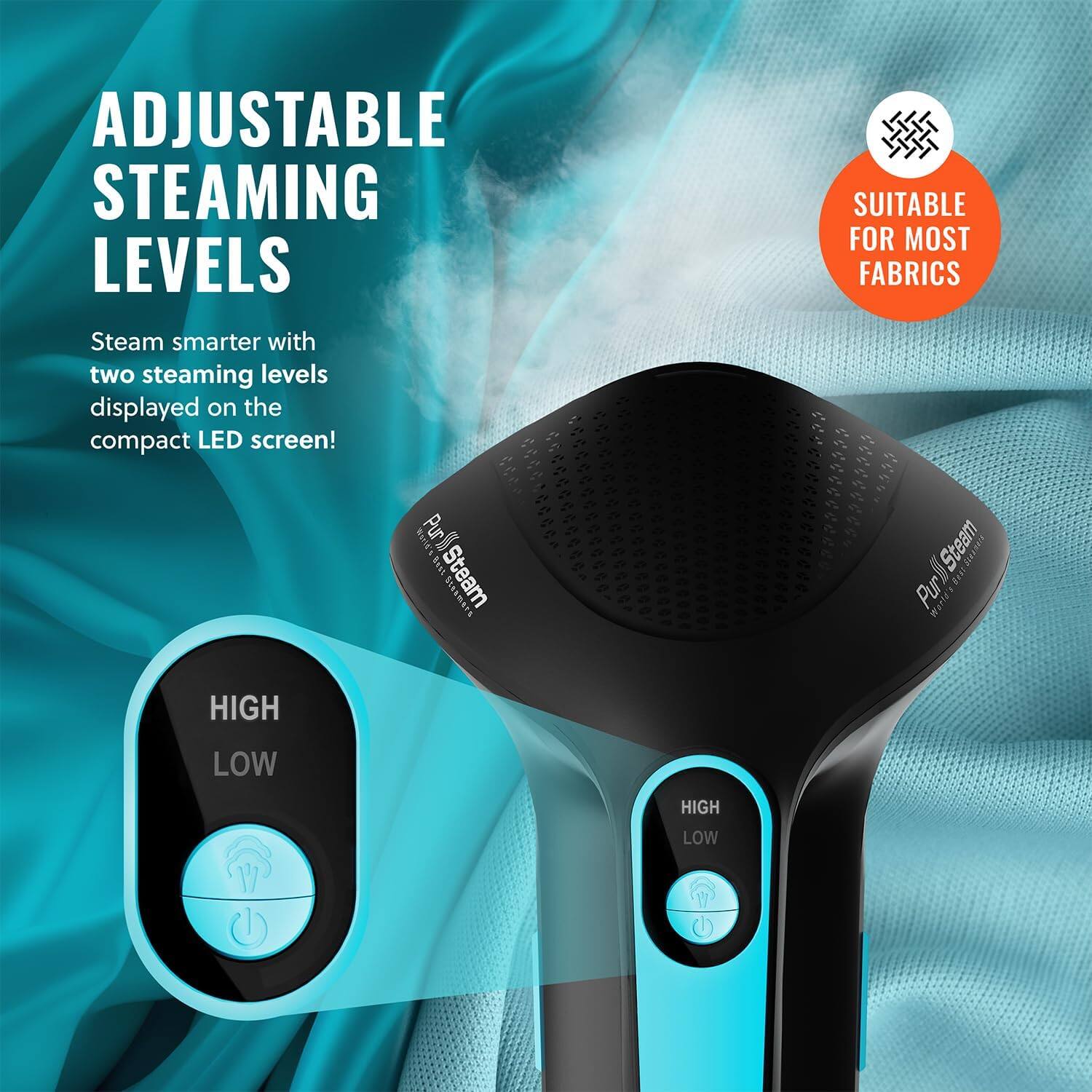 ADJUSTABLE STEAMING LEVELS Steam smarter with two steaming levels displayed on the compact LED screen! SUITABLE FOR MOST FABRICS A Purf 2519 Steam SASmATS Steam nthingtosibe Pur nothing_to_trncribe Wenle's HIGH LOW HIGH LOW
