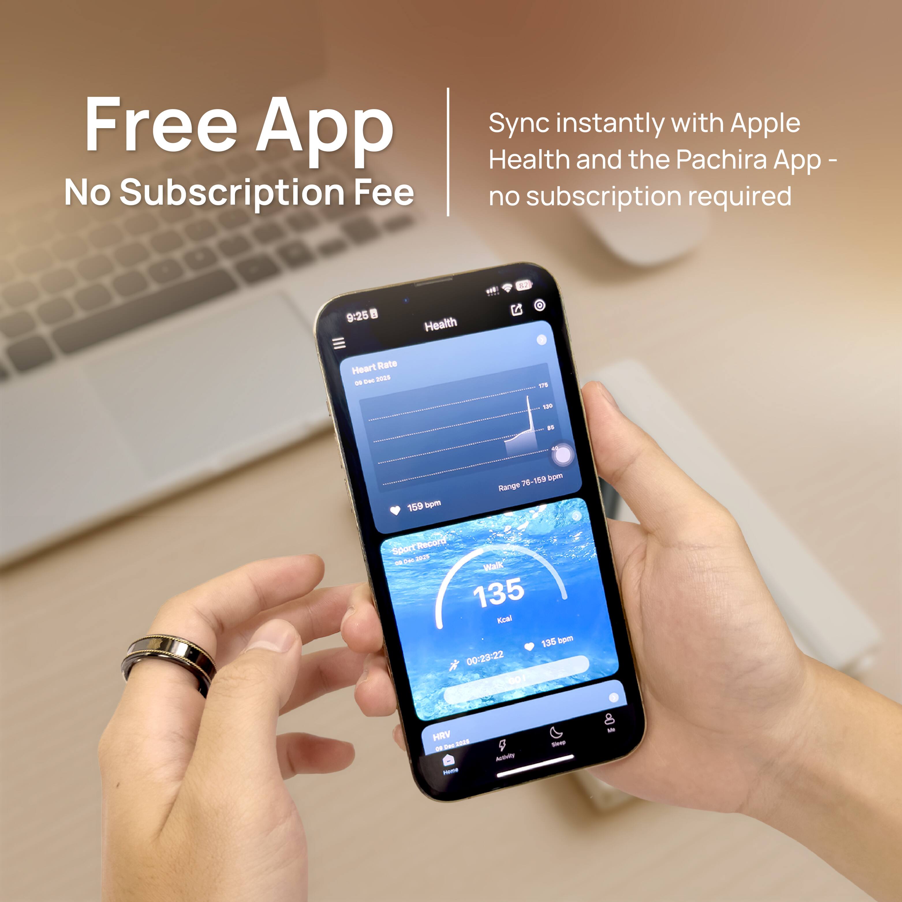 Free App  
No Subscription Fee  

Sync instantly with Apple Health and the Pachira App - no subscription required  

9:25  
Health - L  
K Heart Rate -a 2S - 1 u  
159 bpm  
6 109 Spm eg poct Repord - ea MN Walk 135 Koal 135 tpum 00-2022 001 - HRV - NAE