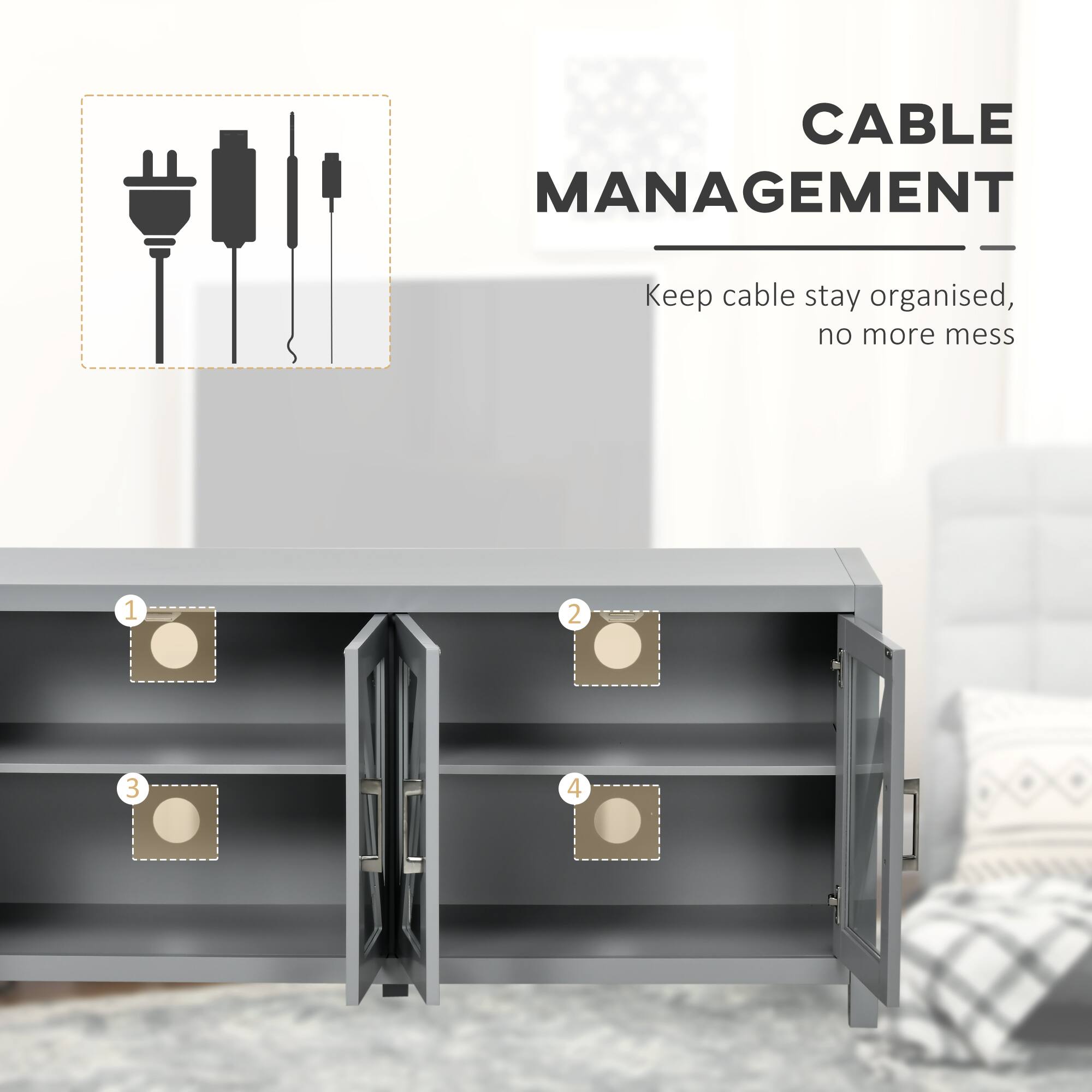 CABLE MANAGEMENT  
Keep cable stay organised, no more mess  

1  
2  
3  
4