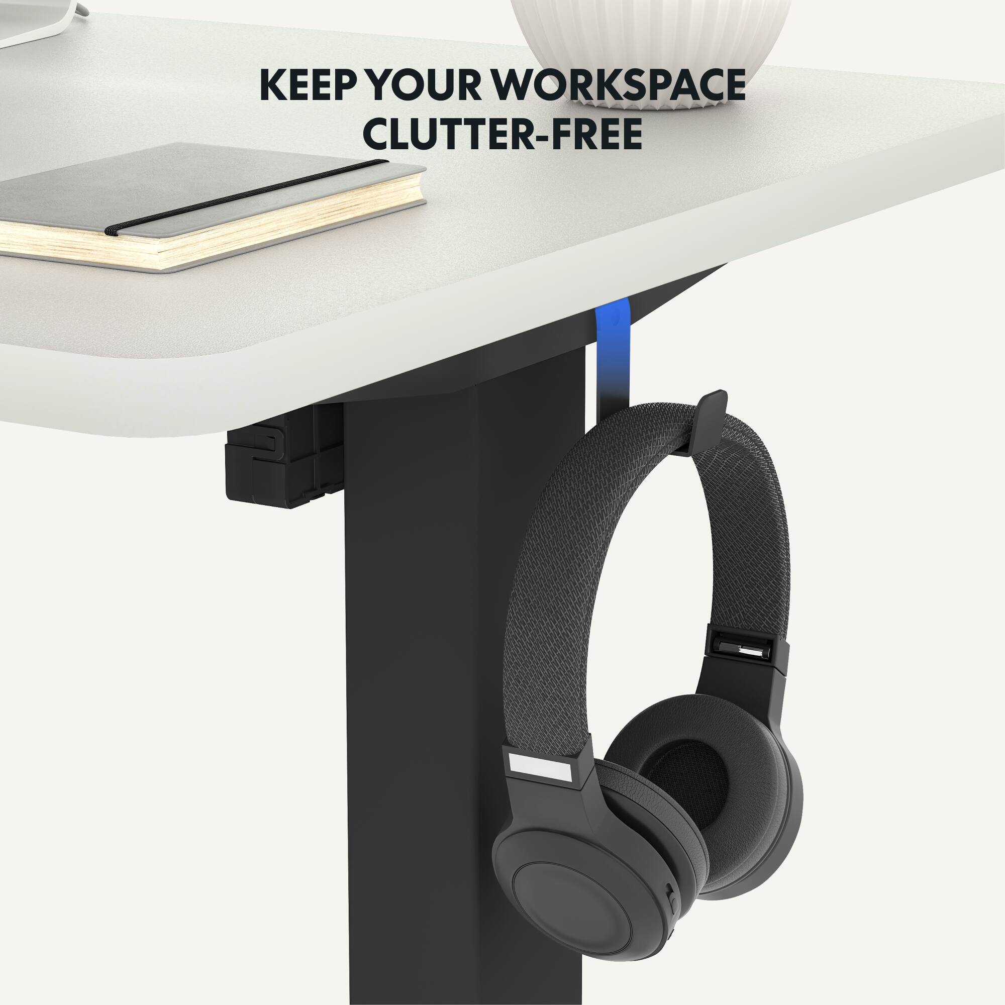 KEEP YOUR WORKSPACE CLUTTER-FREE
