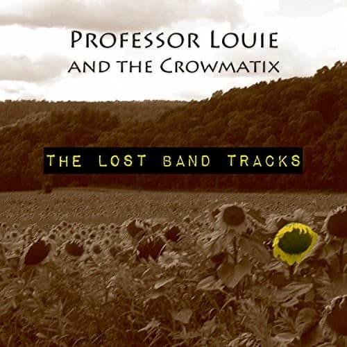Professor Louie & Crowmatix - Lost Band Tracks   - COMPACT DISCS [CD] price history on PriceWatchPro