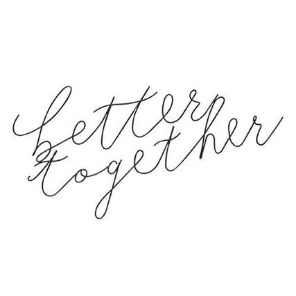 better together