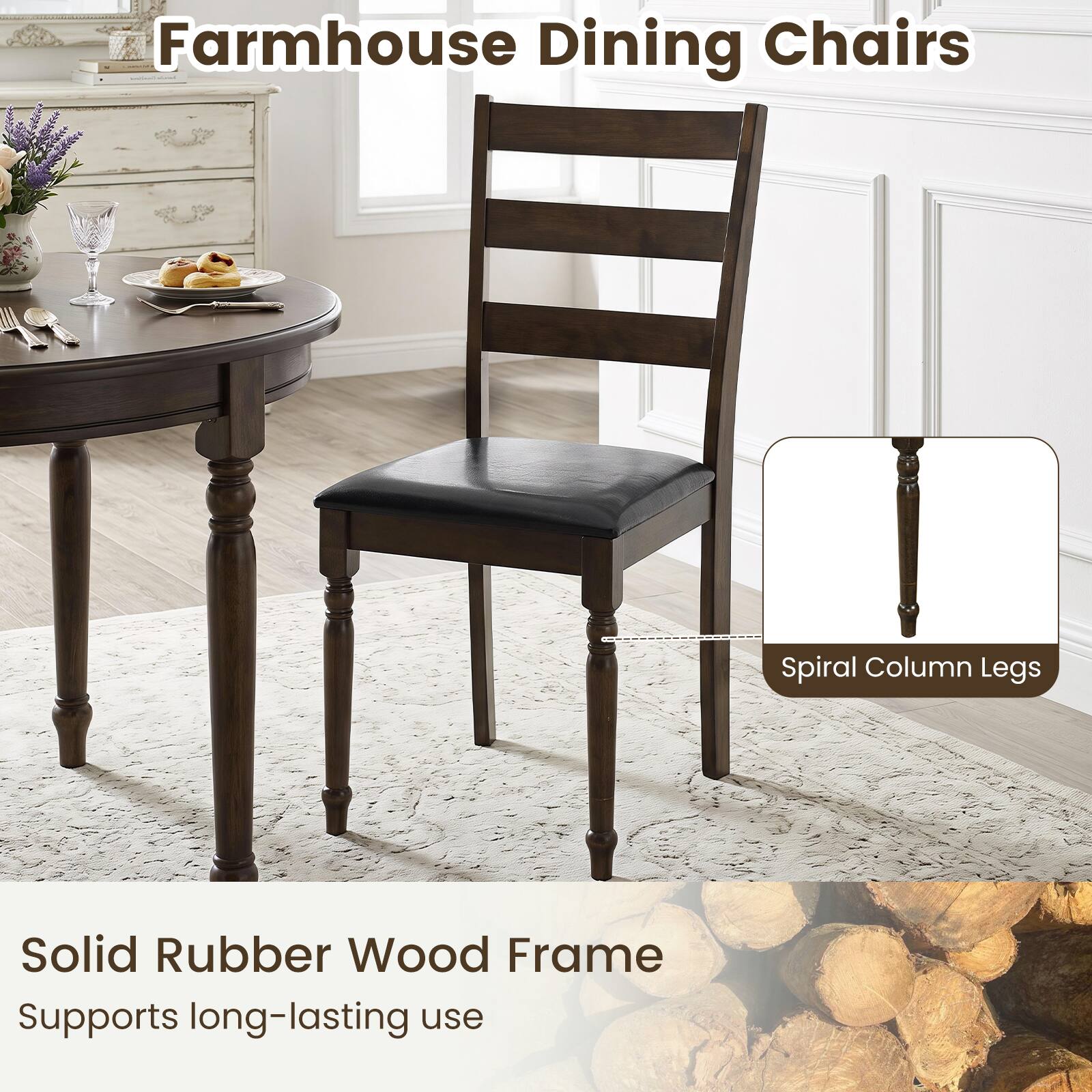Farmhouse Dining Chairs

Spiral Column Legs

Solid Rubber Wood Frame
Supports long-lasting use