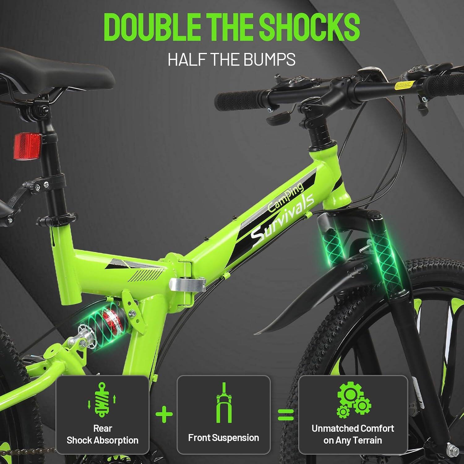 DOUBLE THE SHOCKS HALF THE BUMPS

Survivals Camping

Rear Shock Absorption + Front Suspension = Unmatched Comfort on Any Terrain