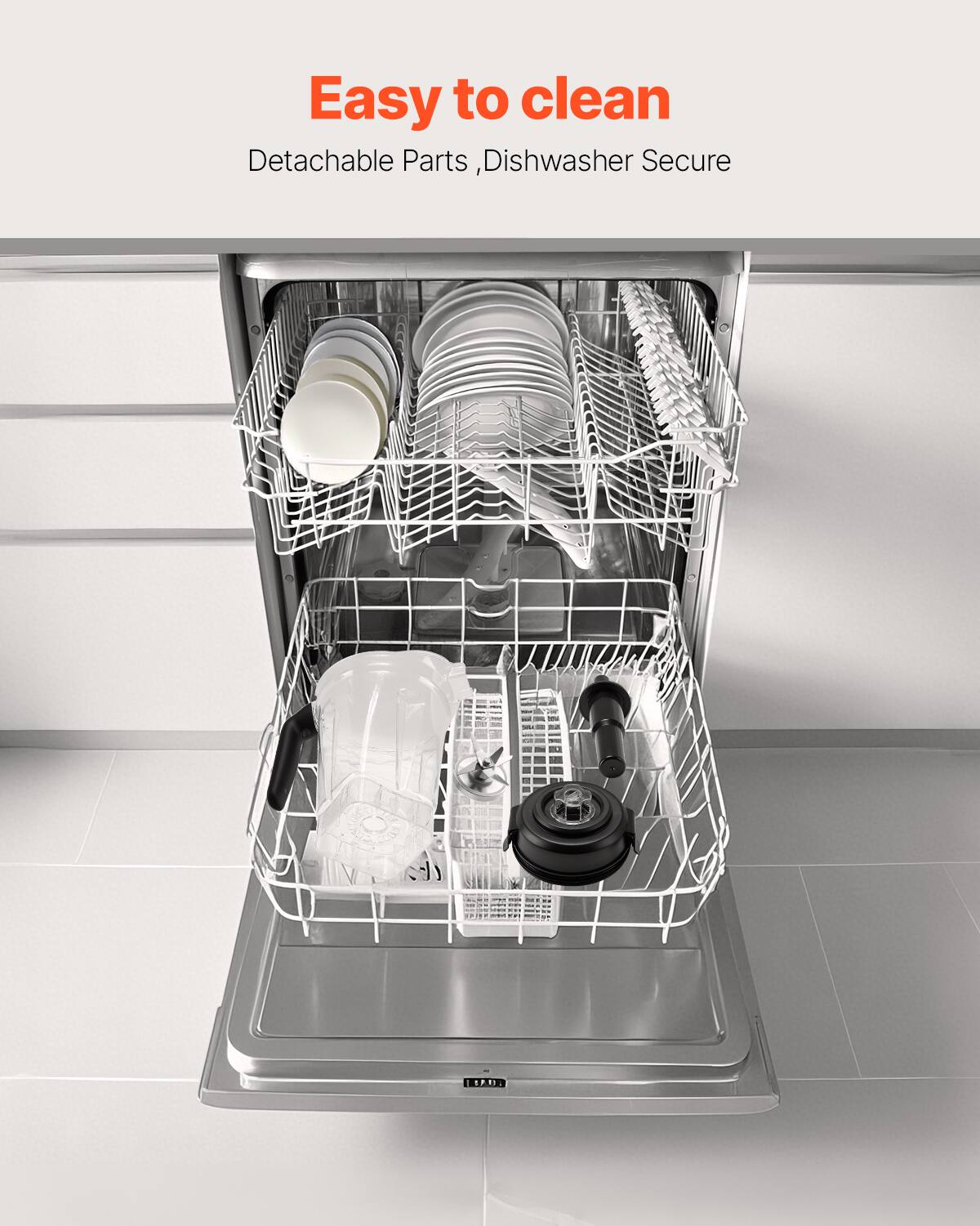 Easy to clean
Detachable Parts, Dishwasher Secure