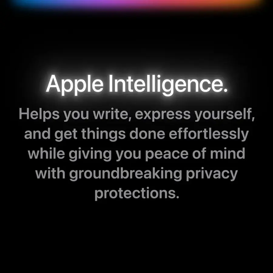 Apple Intelligence. Helps you write, express yourself, and get things done effortlessly while giving you peace of mind with groundbreaking privacy protections.