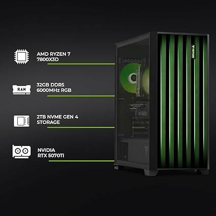 AMD Ryzen 7 7800X3D  
32GB DDR5 6000MHz RGB RAM  
2TB NVMe Gen 4 Storage  
NVIDIA RTX 5070Ti