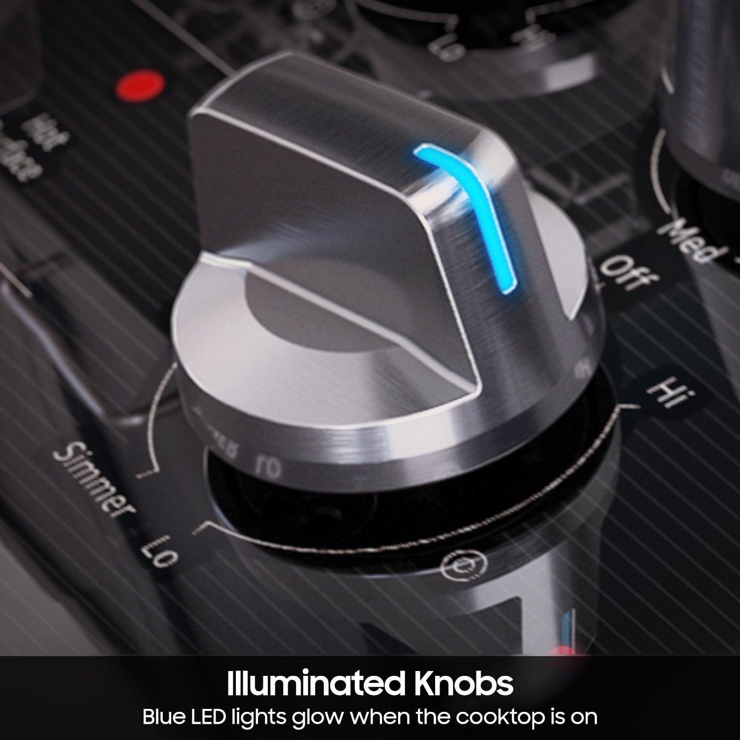 Illuminated Knobs
Blue LED lights glow when the cooktop is on