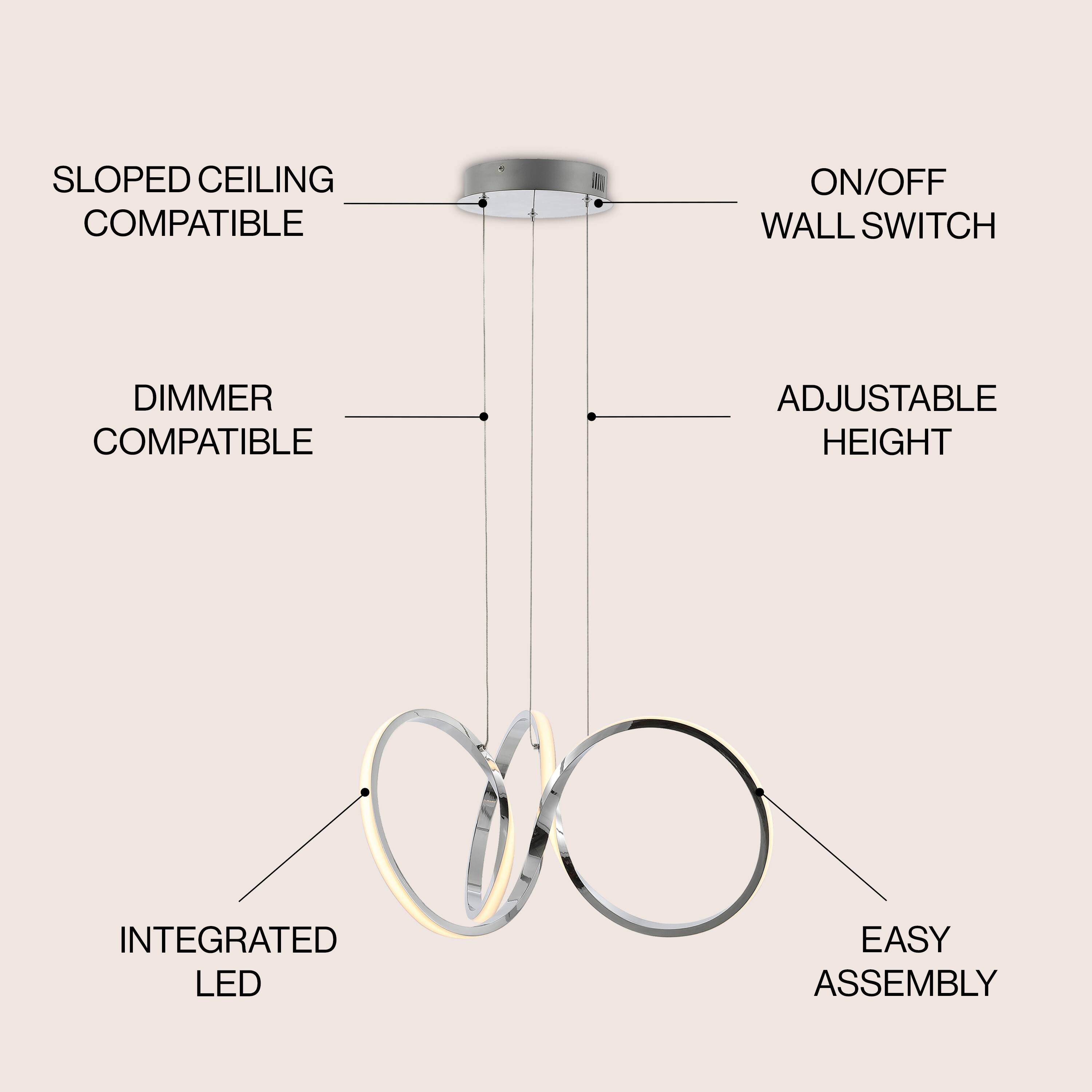 SLOPED CEILING COMPATIBLE  
ON/OFF WALL SWITCH  
DIMMER COMPATIBLE  
ADJUSTABLE HEIGHT  
INTEGRATED LED  
EASY ASSEMBLY