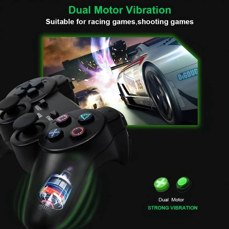 Dual Motor Vibration  
Suitable for racing games, shooting games  

Dual Motor  
STRONG VIBRATION