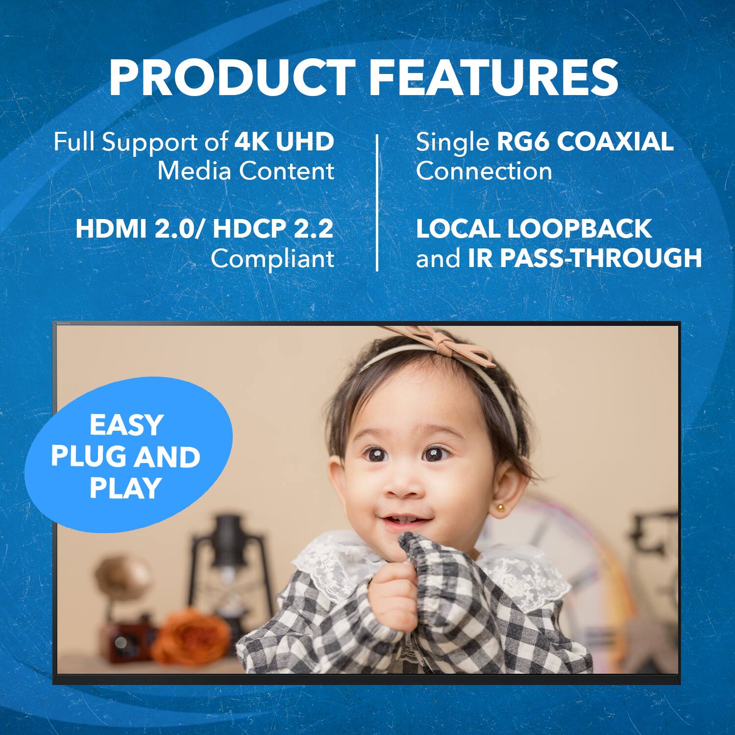 PRODUCT FEATURES

- Full Support of 4K UHD Media Content
- HDMI 2.0 / HDCP 2.2 Compliant
- Single RG6 COAXIAL Connection
- LOCAL LOOPBACK and IR PASS-THROUGH
- EASY PLUG AND PLAY