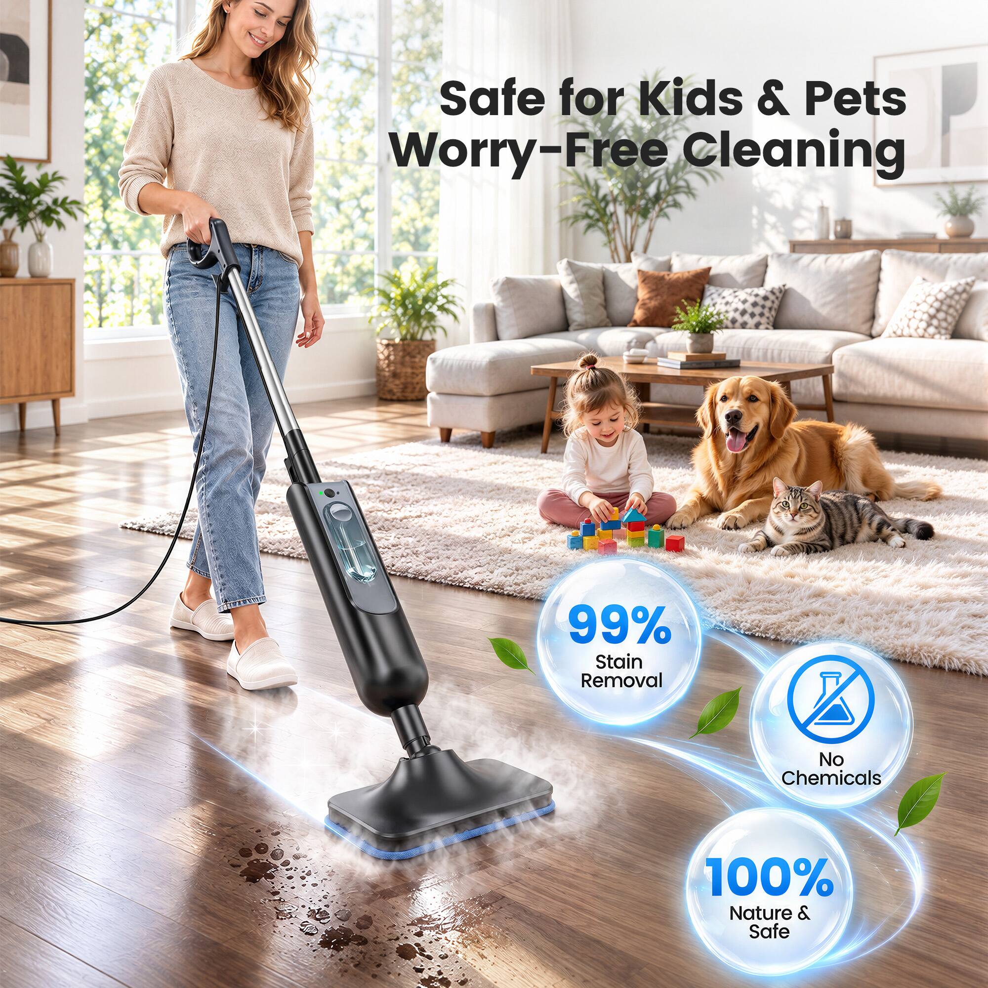 Safe for Kids & Pets  
Worry-Free Cleaning

99% Stain Removal  
No Chemicals  
100% Nature & Safe