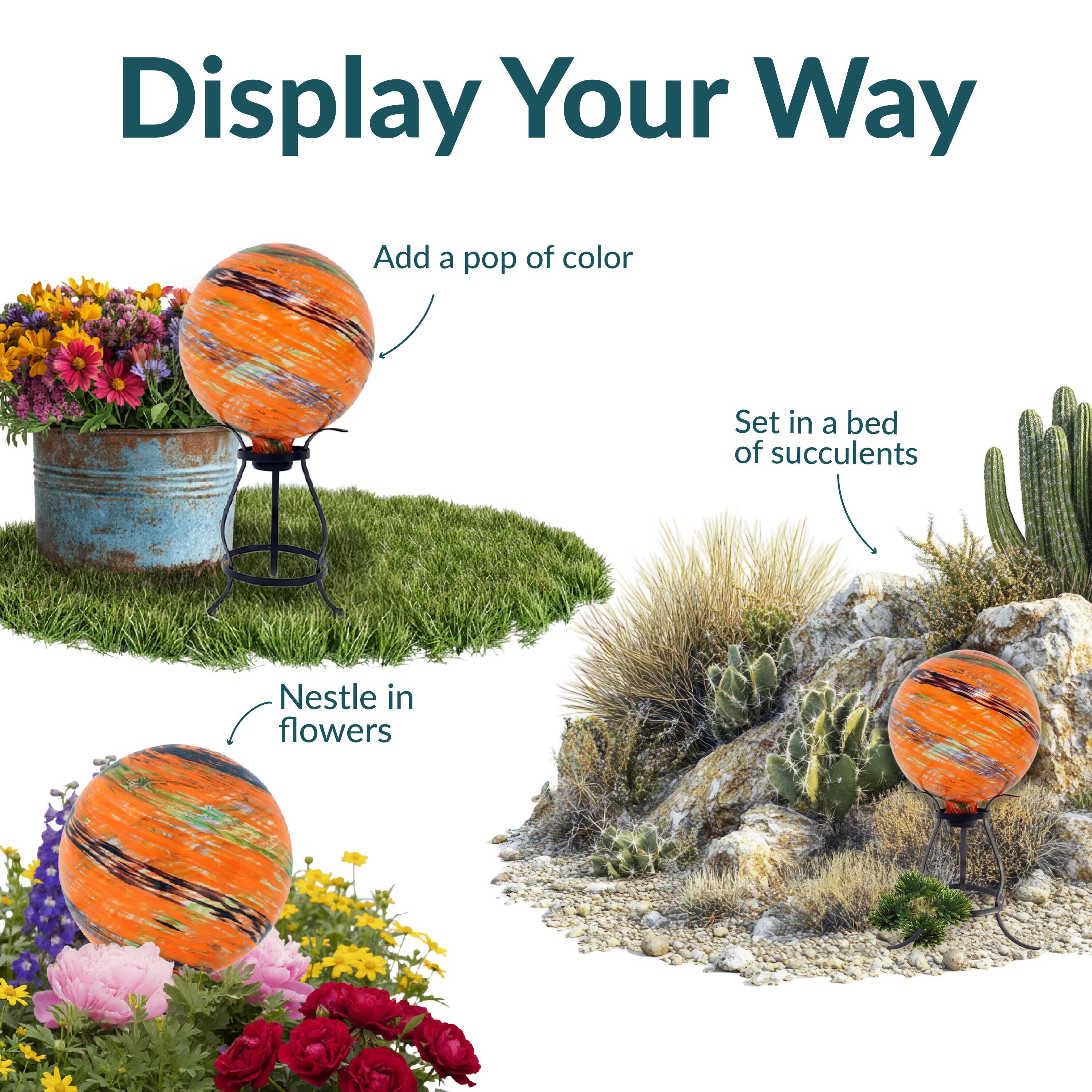 Display Your Way

- Add a pop of color
- Set in a bed of succulents
- Nestle in flowers