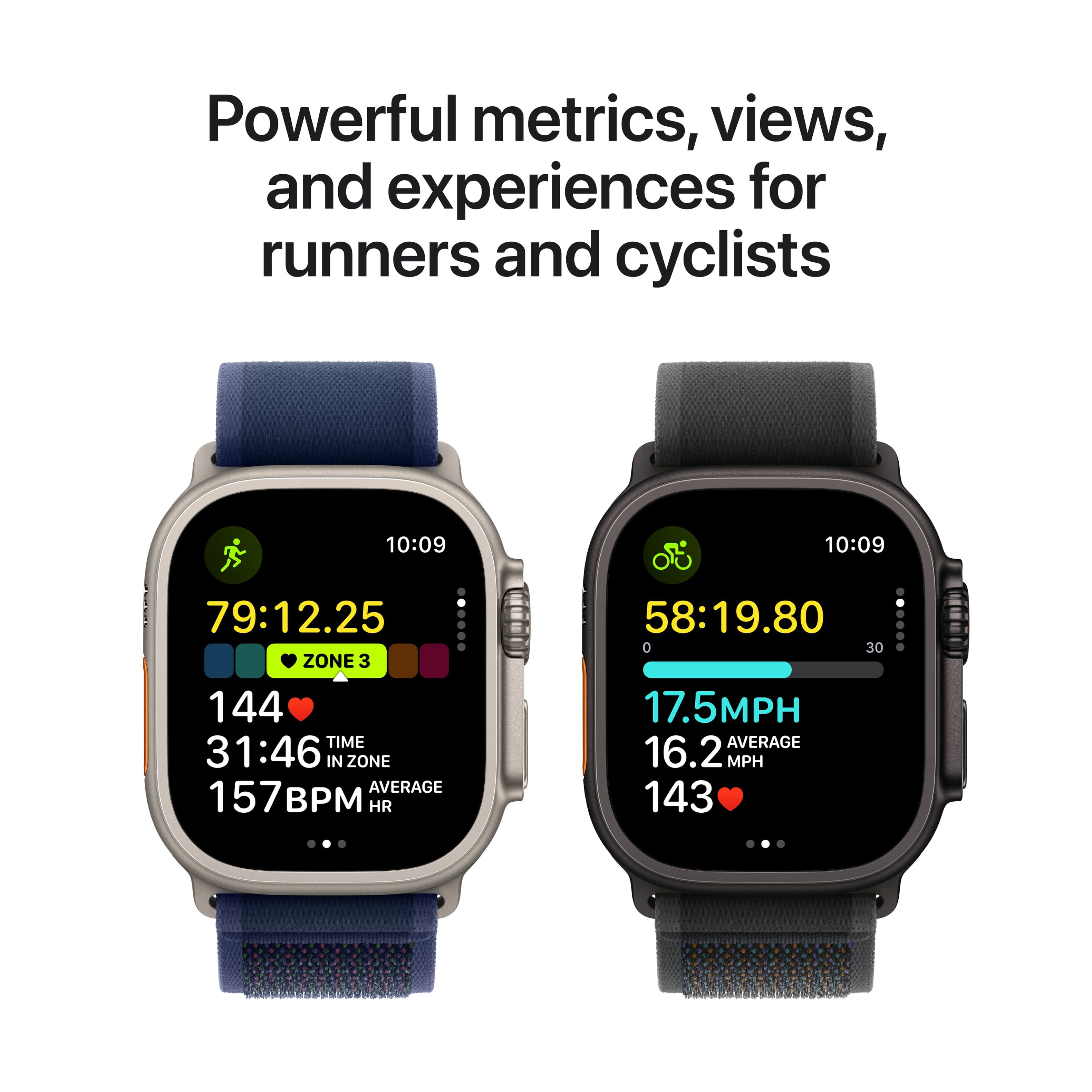 Powerful metrics, views, and experiences for runners and cyclists. Two watches are displayed, one with a blue band and the other with a black band. The watch on the left shows the time as 10:09 and the distance as 79.12.25. The watch on the right shows the time as 58:19.80 and the distance as 30.17.5 MPH. Both watches display the average heart rate as 157 BPM and average speed as 16.2 MPH.