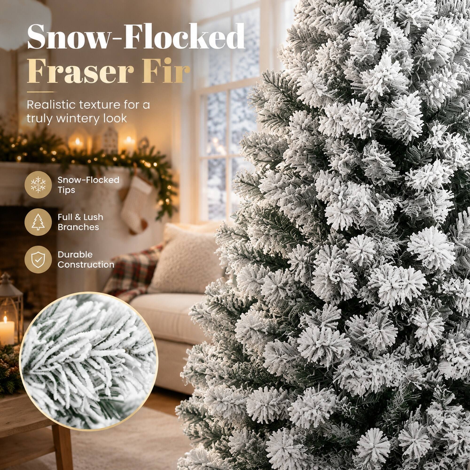 Snow-Flocked Fraser Fir  
Realistic texture for a truly wintery look  

Snow-Flocked Tips  
Full & Lush Branches  
Durable Construction