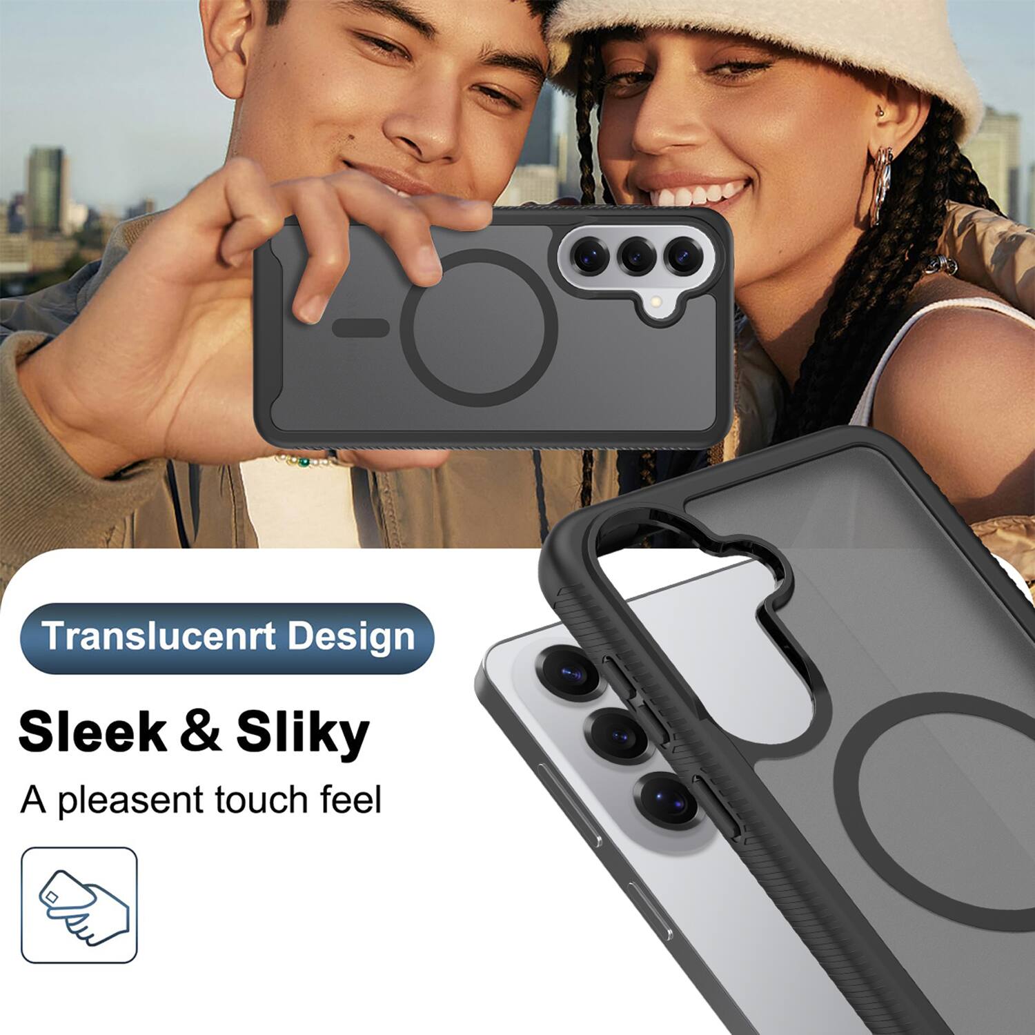 Translucent Design  
Sleek & Silky  
A pleasant touch feel