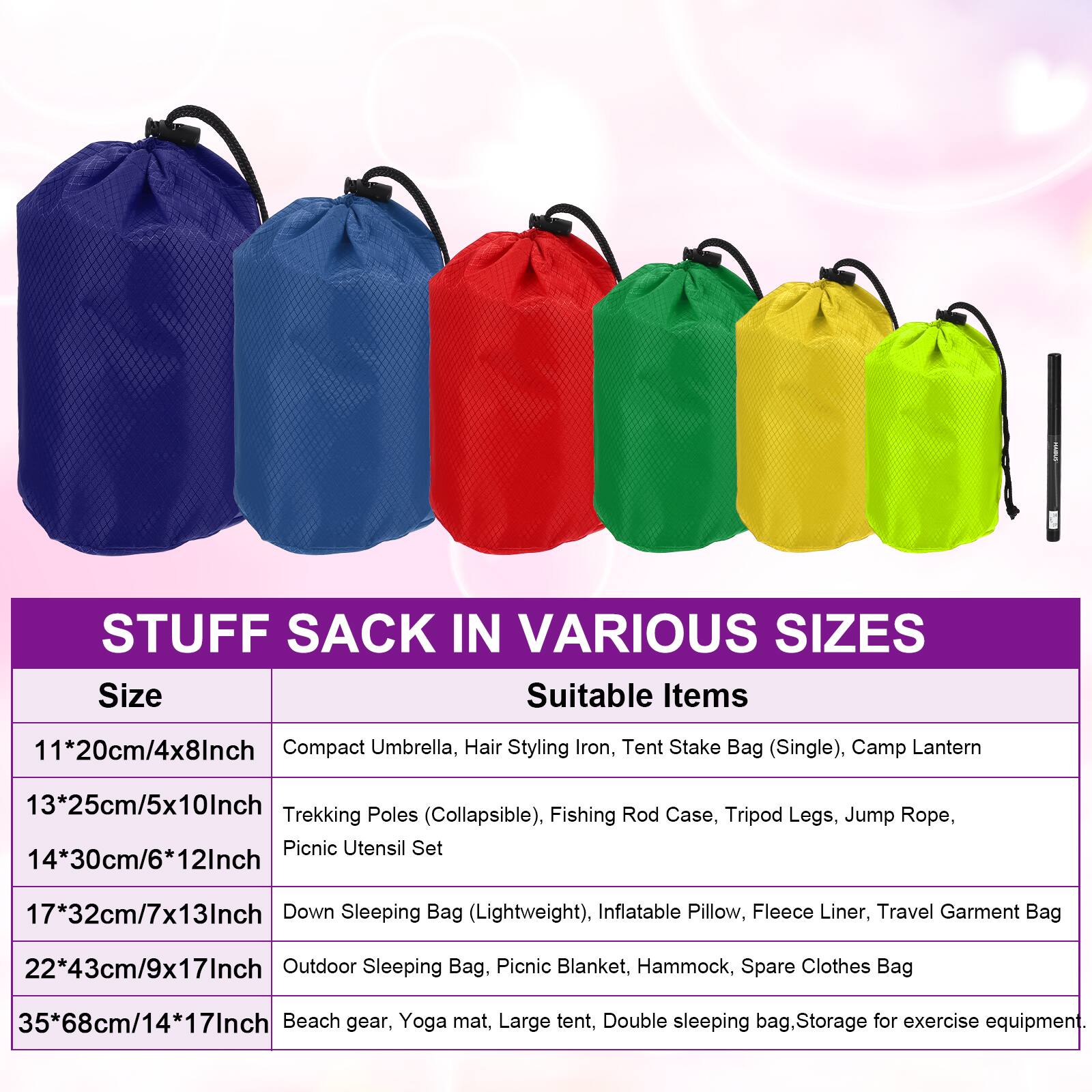 STUFF SACK IN VARIOUS SIZES

Size | Suitable Items
--- | ---
11*20cm/4x8Inch | Compact Umbrella, Hair Styling Iron, Tent Stake Bag (Single), Camp Lantern
13*25cm/5x10Inch | Trekking Poles (Collapsible), Fishing Rod Case, Tripod Legs, Jump Rope, Picnic Utensil Set
14*30cm/6*12Inch | Down Sleeping Bag (Lightweight), Inflatable Pillow, Fleece Liner, Travel Garment Bag
17*32cm/7x13Inch | Outdoor Sleeping Bag, Picnic Blanket, Hammock, Spare Clothes Bag
22*43cm/9x17Inch | Beach gear, Yoga mat, Large tent, Double sleeping bag, Storage for exercise equipment