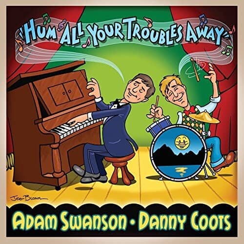 Swanson,Adam / Coots,Danny - Hum All Your Troubles Away  - COMPACT DISCS