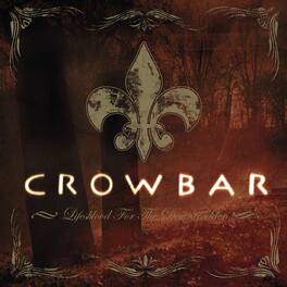 Crowbar - Lifesblood for the Downtrodden - VINYL LP