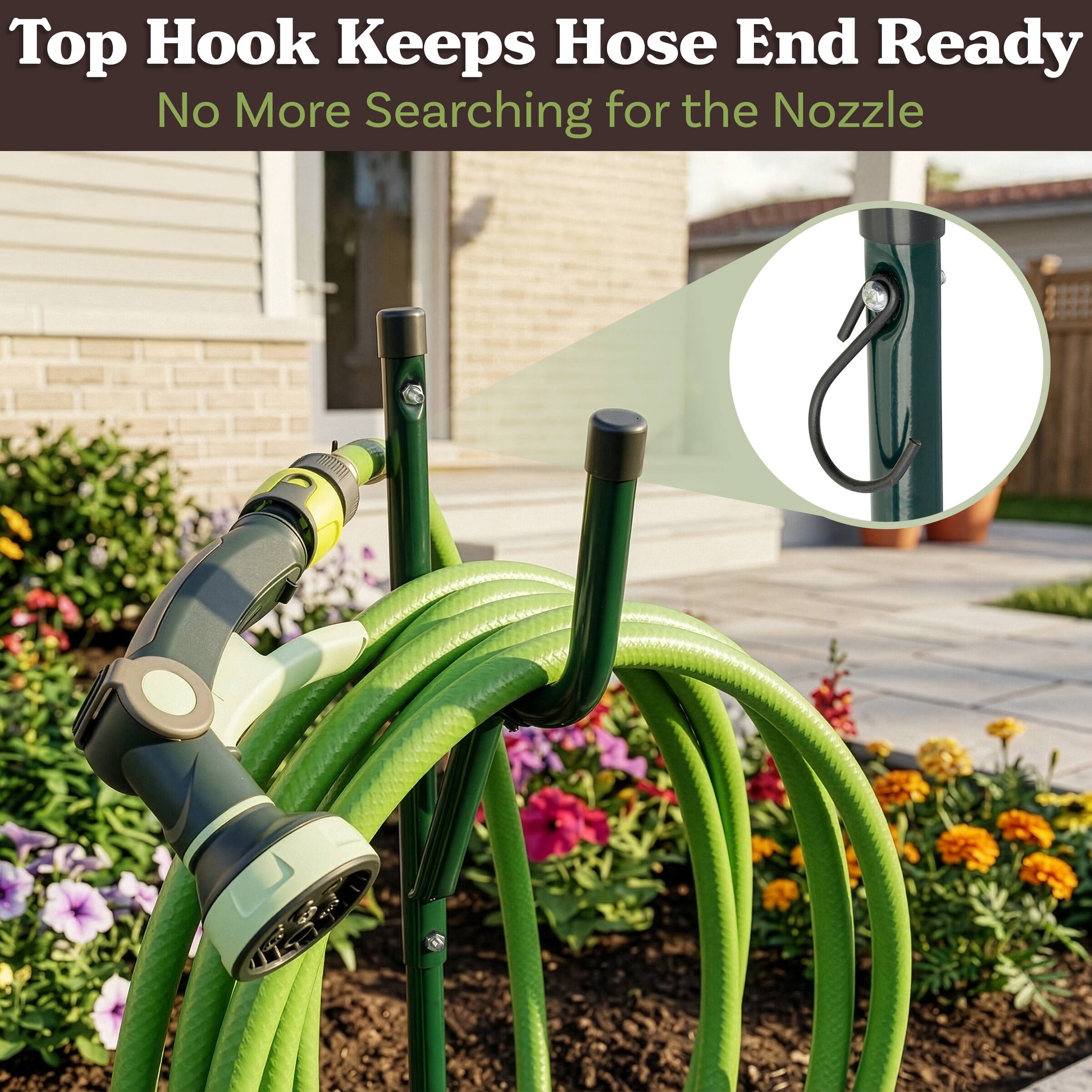 Top Hook Keeps Hose End Ready  
No More Searching for the Nozzle